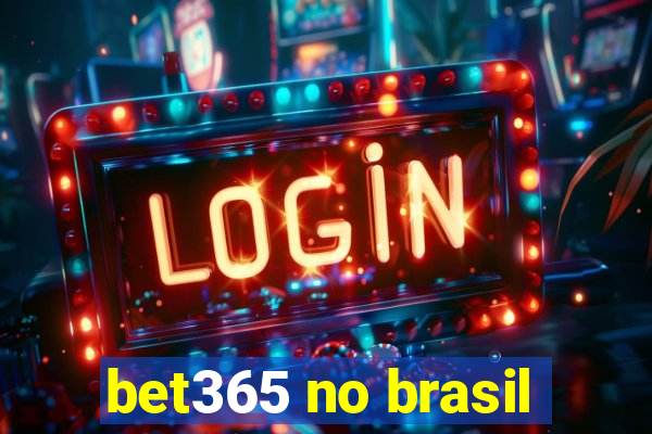 bet365 no brasil